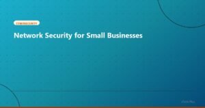Network Security for Small Businesses - Cybersecurity | iTech Plus