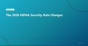 The 2026 HIPAA Security Rule Changes - Medical IT | iTech Plus